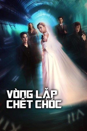 Xem phim Vòng Lặp Chết Chóc