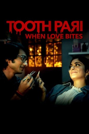 Xem phim Toothpari: Yêu lắm, cắn đau