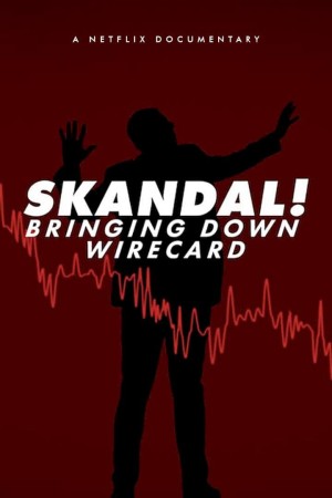 Xem phim Skandal! Sự Sụp Đổ Của Wirecard